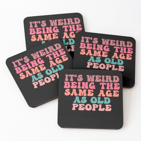 Item preview, it's Weird Being The Same Age as old people designed and sold by belladesign7.