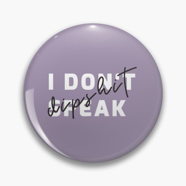 Item preview, I Don_t Speak Dipshit designed and sold by Schneidermovie.
