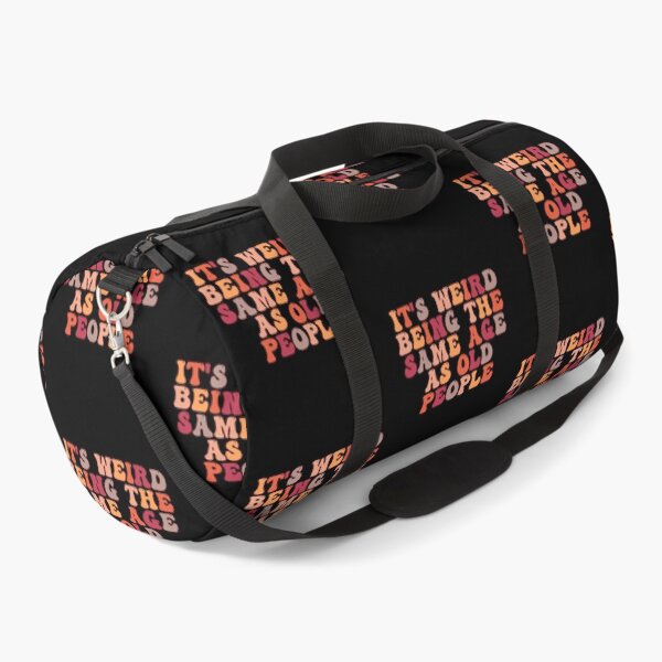 Item preview, it's Weird Being The Same Age as old people designed and sold by belladesign7.