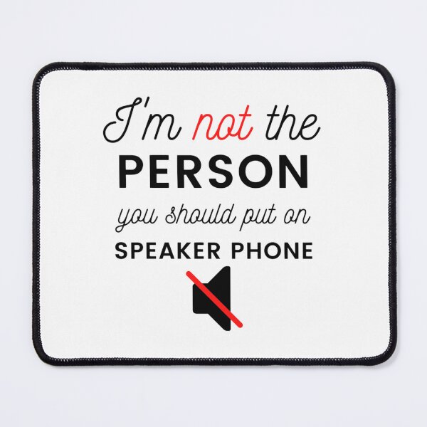 Item preview, Im not The Person You Should Put on Speaker Phone trending designed and sold by Schneidermovie.