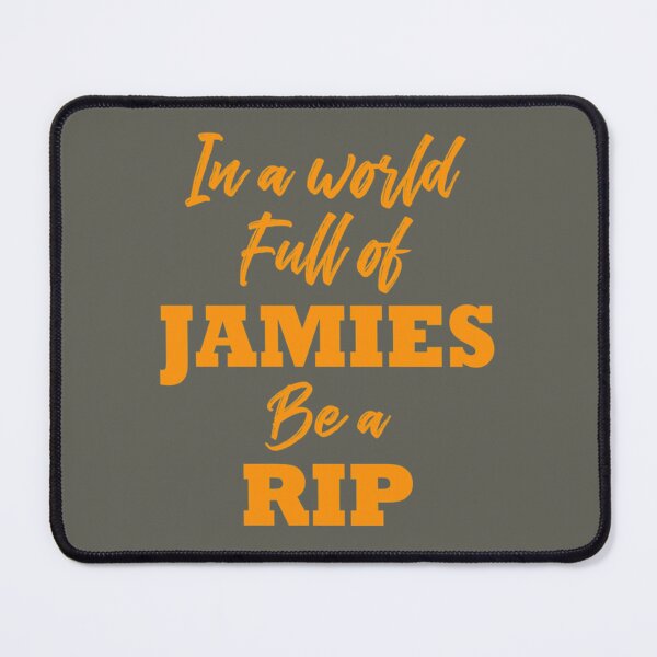 Item preview, In a World Full of Jamies be a Rip Yellowstone designed and sold by Schneidermovie.
