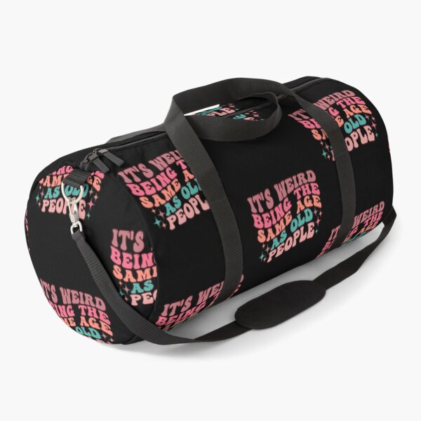 Item preview, it's Weird Being The Same Age as old people designed and sold by belladesign7.
