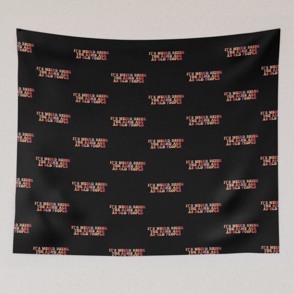Item preview, it's Weird Being The Same Age as old people designed and sold by belladesign7.