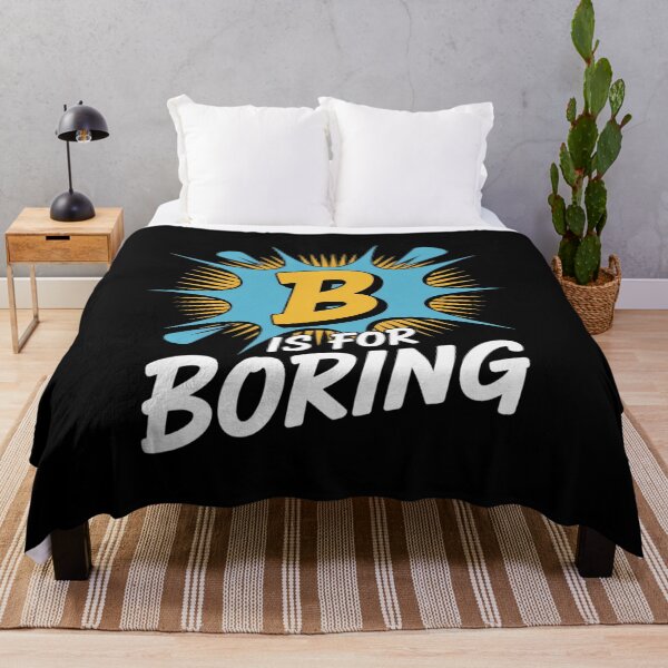Item preview, B is for Boring - Cute Boring designed and sold by PeteHomenick.