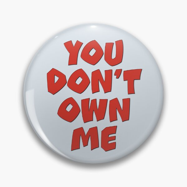 Item preview, You Don't Own Me designed and sold by CharlottePlaceArt.