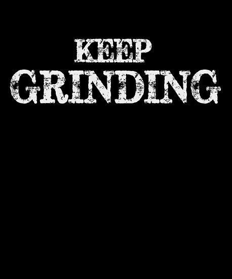 Image result for image quotes on grinding