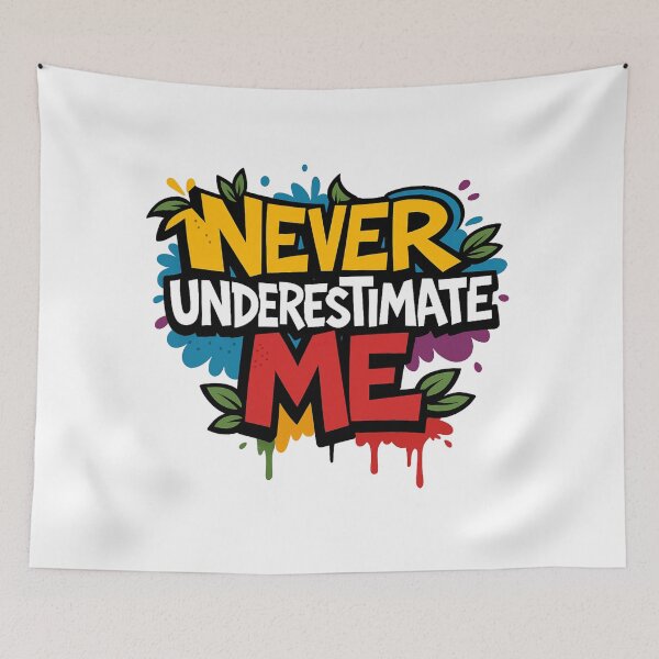 Item preview, Never Underestimate Me – Bold & Funny Color Splash Edition designed and sold by ArtesioByZaber.