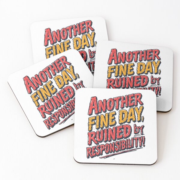 Item preview, Another fine day ruined by responsibility! designed and sold by FlicksPicks.