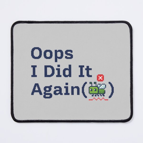 Item preview, Oops I Did It Again Code Joke designed and sold by WiserShop.