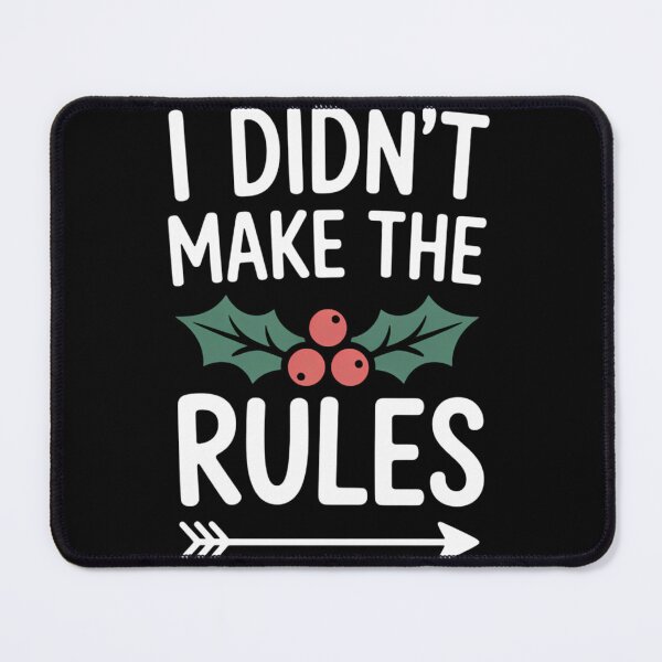 Item preview, Christmas Mistletoe I Didn't Make The Rules Xmas Humor Men designed and sold by TyraYoung.