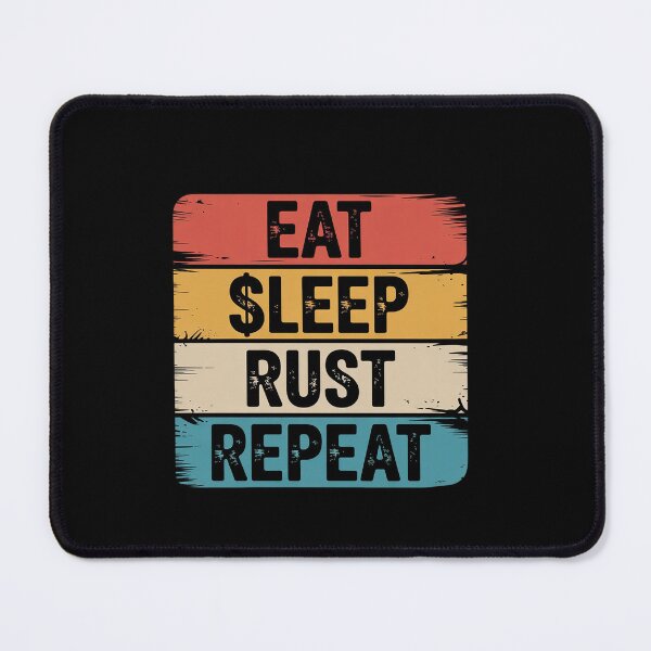 Item preview, EAT SLEEP RUST REPEAT Gaming Sports Meme designed and sold by EllinoKlemo.