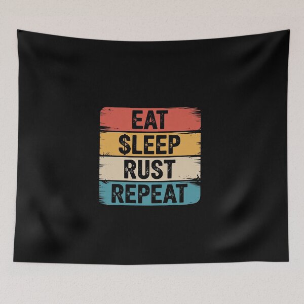 Item preview, EAT SLEEP RUST REPEAT Gaming Sports Meme  designed and sold by EllinoKlemo.