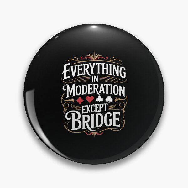 Item preview, Everything In Moderation - Bridge Player Card Game Cardplay  designed and sold by EllinoKlemo.