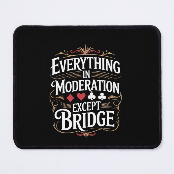 Item preview, Everything In Moderation - Bridge Player Card Game Cardplay designed and sold by EllinoKlemo.