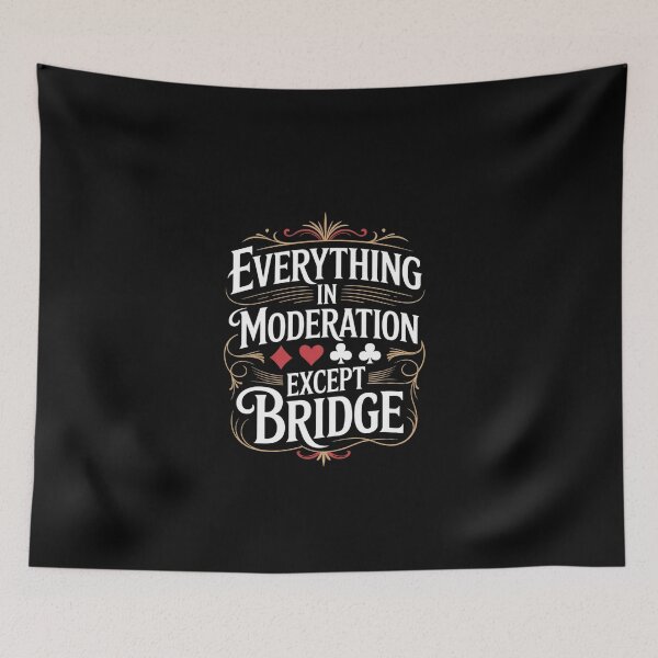 Item preview, Everything In Moderation - Bridge Player Card Game Cardplay  designed and sold by EllinoKlemo.