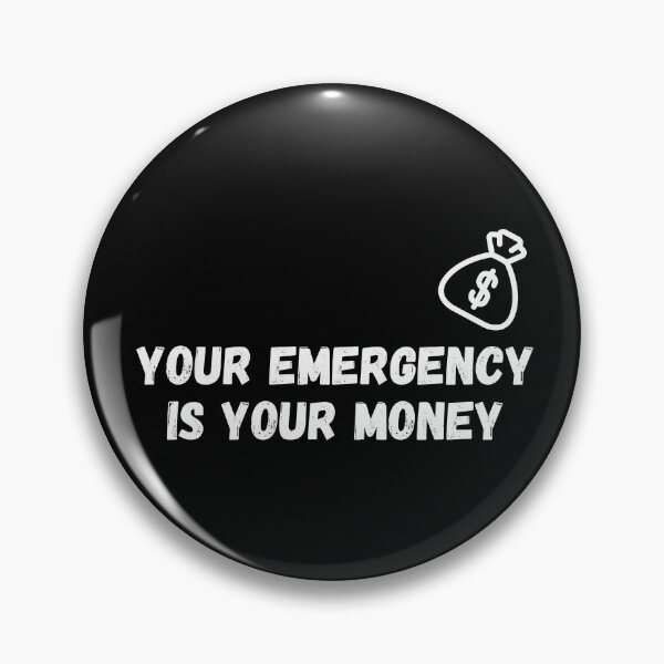Item preview, Your Emergency is Your Money Funny Message Financial Advice Saving Money Humor Gift designed and sold by EasyStudio.