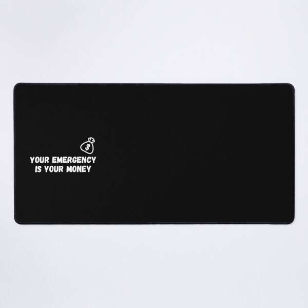Item preview, Your Emergency is Your Money Funny Message Financial Advice Saving Money Humor Gift designed and sold by EasyStudio.