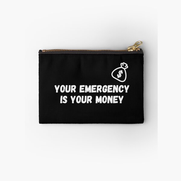 Item preview, Your Emergency is Your Money Funny Message Financial Advice Saving Money Humor Gift designed and sold by EasyStudio.