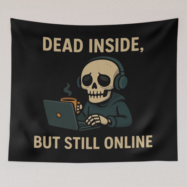 Item preview, Dead Inside But Still Online Skeleton Meme. designed and sold by The-T-In-Retro.