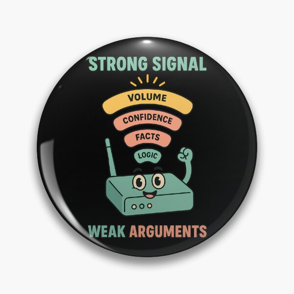 Item preview, Strong Signal Weak Arguments Funny WiFi Logic Design designed and sold by TeeTimeTreasure.