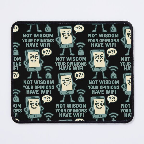 Item preview, Your Opinions Have WiFi Not Wisdom Funny Smartphone Design designed and sold by TeeTimeTreasure.
