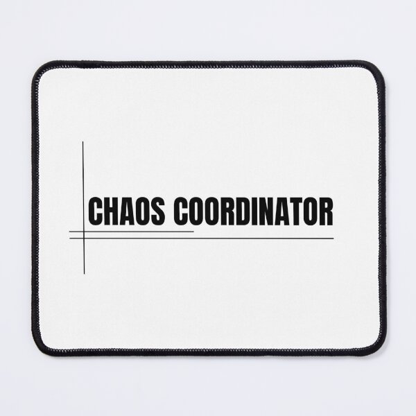 Item preview, CHAOS COORODINATOR designed and sold by dainea.