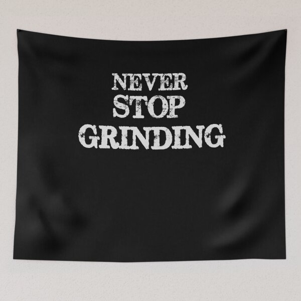 Item preview, Never Stop Grinding Motivational Quote designed and sold by PrintPress.