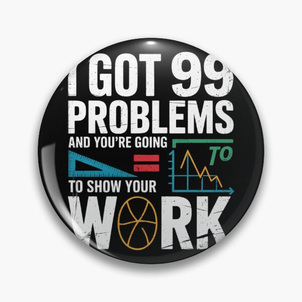 Item preview, I Got 99 Problems Show Your Work Tutor - Math Teacher  designed and sold by MonsterBuddiess.