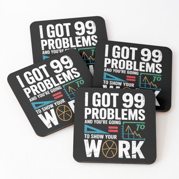 Item preview, I Got 99 Problems Show Your Work Tutor - Math Teacher  designed and sold by MonsterBuddiess.