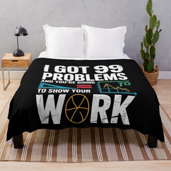 Item preview, I Got 99 Problems Show Your Work Tutor - Math Teacher  designed and sold by MonsterBuddiess.