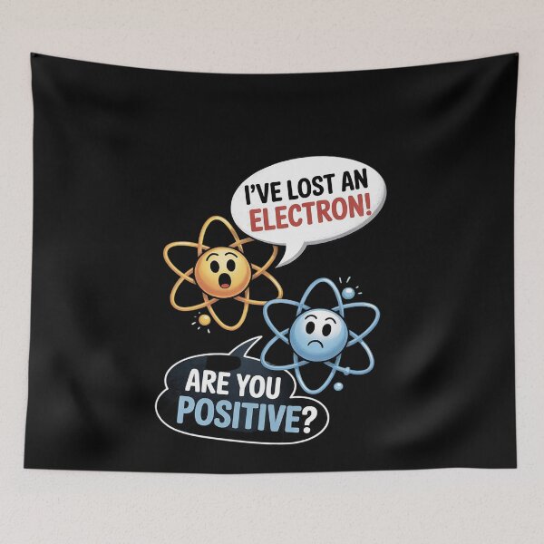Item preview, I Lost an Electron. Are You Positive  designed and sold by MonsterBuddiess.