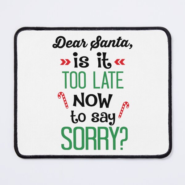 Item preview, Dear Santa, is Now Too Late to Say Sorry? Funny Christmas Quotes designed and sold by Vicky021.