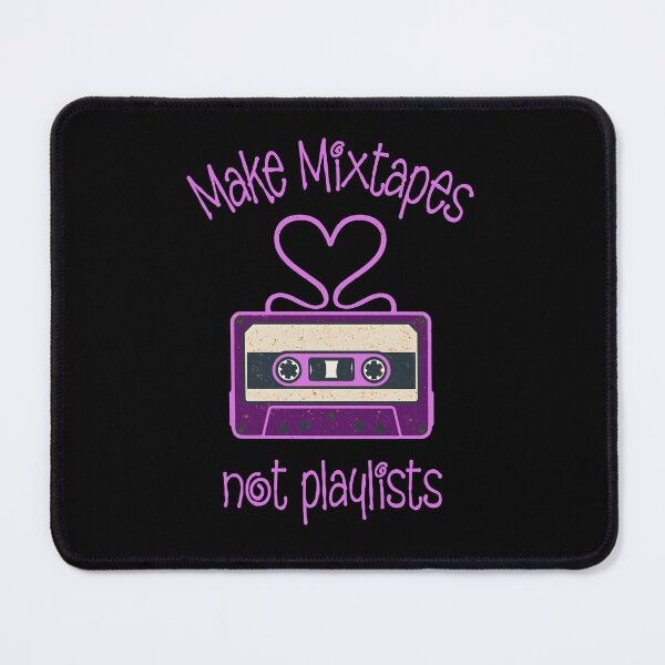 Item preview, Make Mixtapes, Not Playlists designed and sold by MisterMessy.