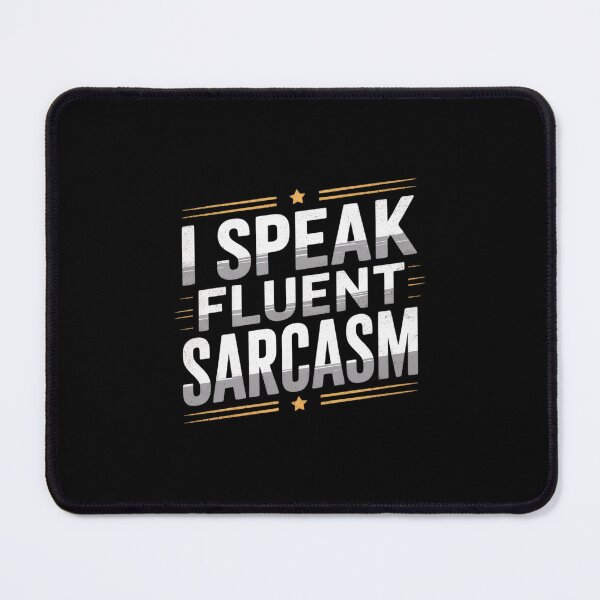 Item preview, I Speak Fluent Sarcasm Sarcastic Humor Quote designed and sold by MonsterBuddiess.