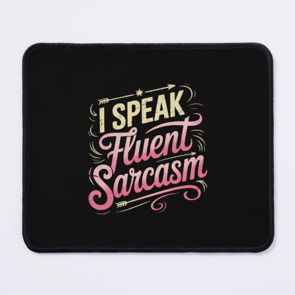 Item preview, I Speak Fluent Sarcasm Sarcastic Quote  designed and sold by MonsterBuddiess.