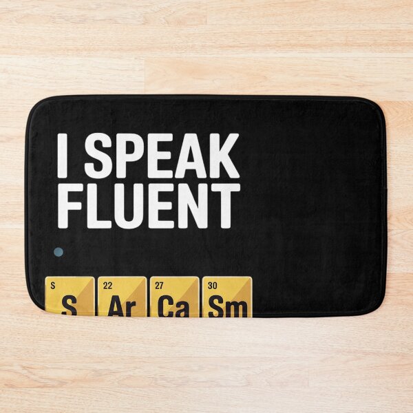 Item preview, I Speak Fluent Sarcasm Periodic Table Science Chemistry  designed and sold by MonsterBuddiess.