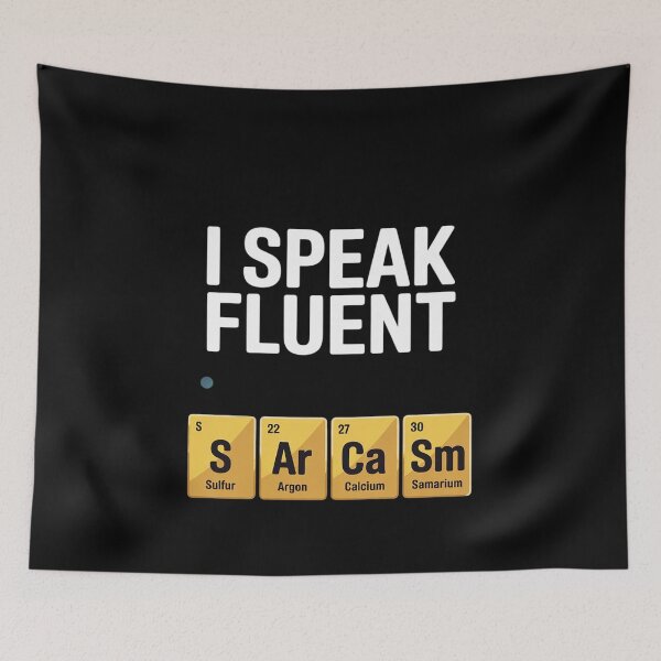 Item preview, I Speak Fluent Sarcasm Periodic Table Science Chemistry  designed and sold by MonsterBuddiess.