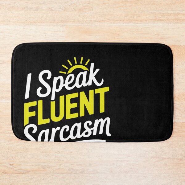 Item preview, I Speak Fluent Sarcasm Witty Sarcastic  designed and sold by MonsterBuddiess.