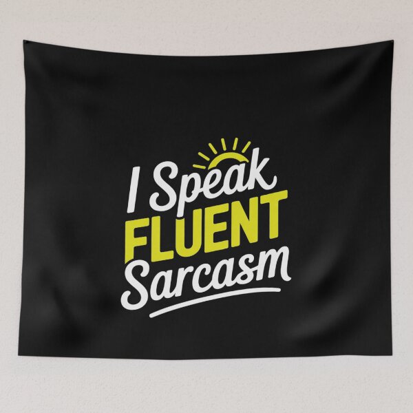 Item preview, I Speak Fluent Sarcasm Witty Sarcastic  designed and sold by MonsterBuddiess.