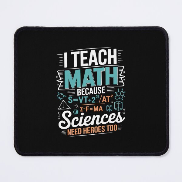 Item preview, I Teach Math Because Science Teachers Need Heroes designed and sold by MonsterBuddiess.
