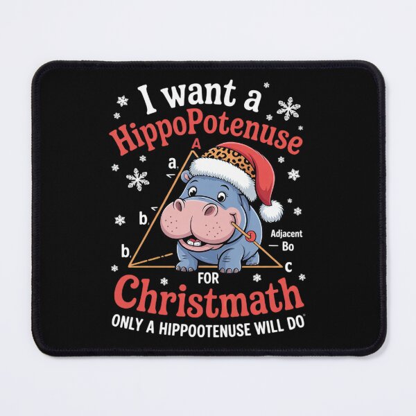 Item preview, I Want a Hippopotenuse for Christmath Math teacher Christmas1  designed and sold by GGrizeldaRivas.