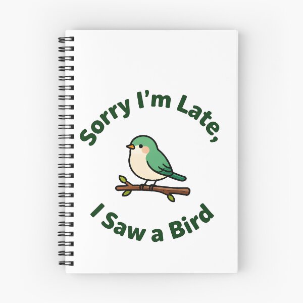 Item preview, Sorry I'm Late I Saw a Bird - Bird Watcher T-Shirt designed and sold by NatureNookTees.