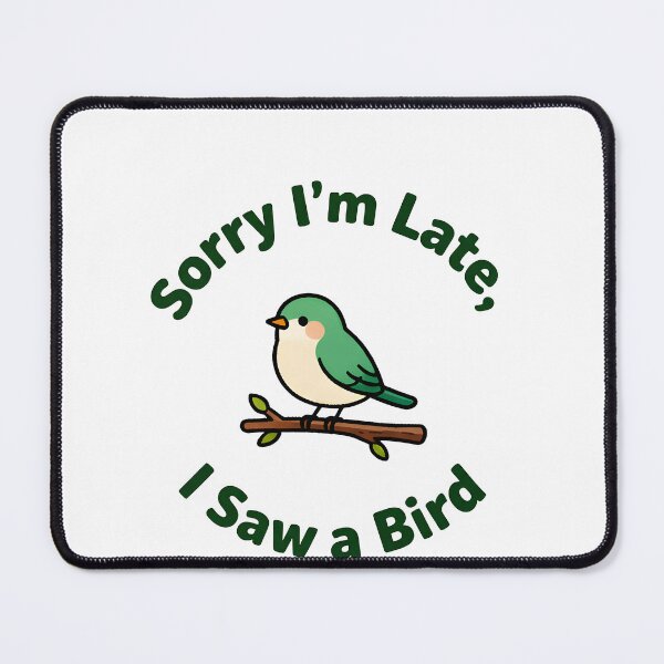 Item preview, Sorry I'm Late I Saw a Bird - Bird Watcher T-Shirt designed and sold by NatureNookTees.