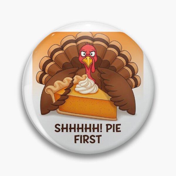 Item preview, Shhhhh! Pie First - Grumpy Turkey Guarding Slice Funny Thanksgiving Dessert designed and sold by zoughlal.