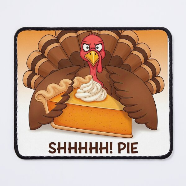 Item preview, Shhhhh! Pie First - Grumpy Turkey Guarding Slice Funny Thanksgiving Dessert designed and sold by zoughlal.
