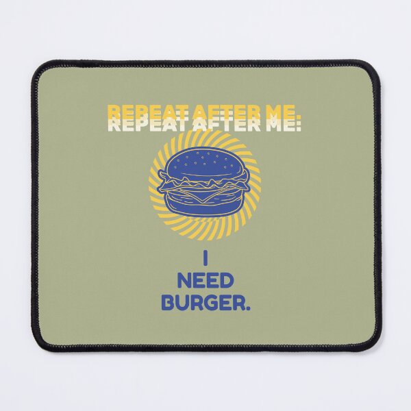 Item preview, Repeat After Me I Need Burger Shirt designed and sold by heyyoyeah63.