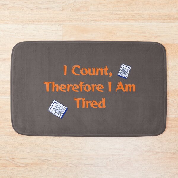 Item preview, Funny Accountant Quote T-Shirt - I Count Therefore I Am Tired designed and sold by arceeddesign.