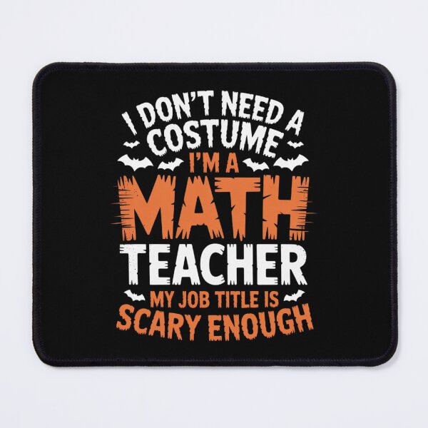 Item preview, Mathematics Math Teacher Quote Costume Easy Halloween  designed and sold by GGrizeldaRivas.