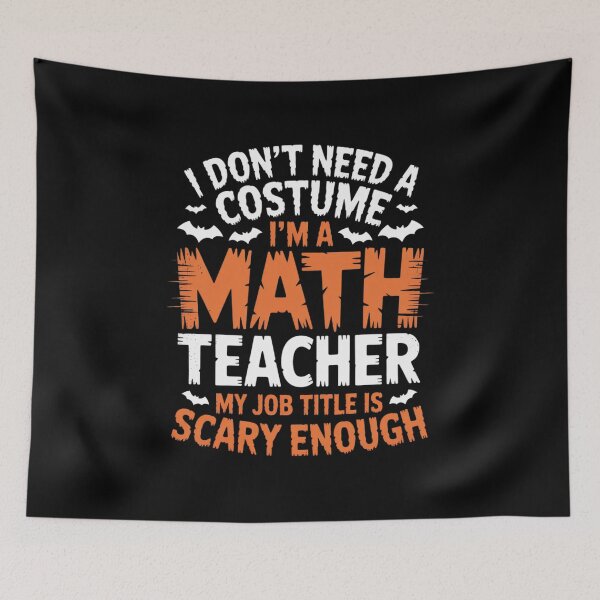 Item preview, Mathematics Math Teacher Quote Costume Easy Halloween  designed and sold by GGrizeldaRivas.