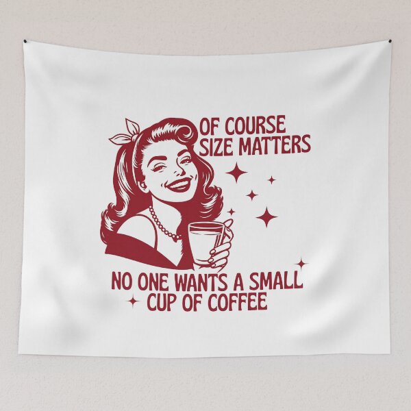 Item preview, Of Course Size Matters No One Wants a Small Cup Of Coffee designed and sold by stephenflashart.